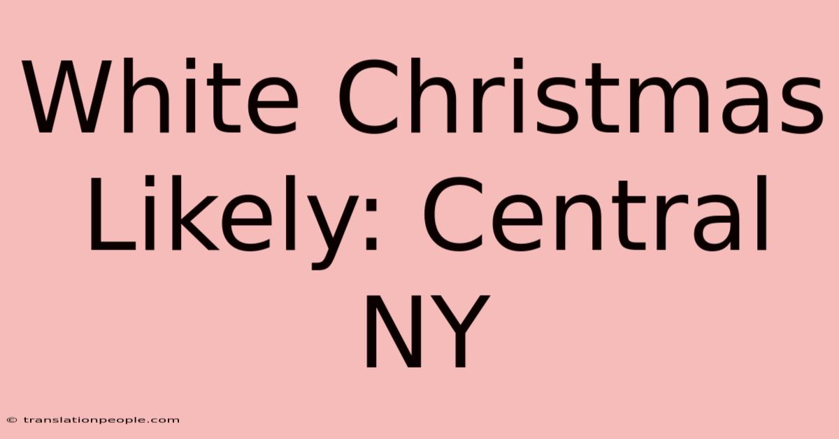 White Christmas Likely: Central NY