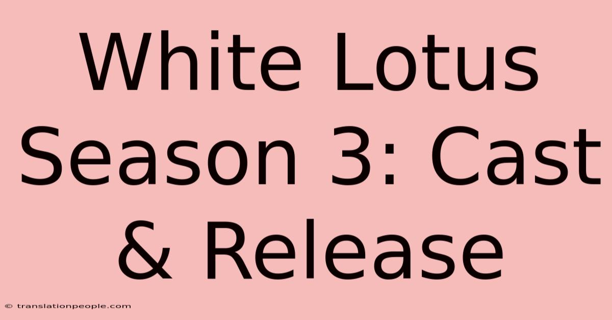 White Lotus Season 3: Cast & Release