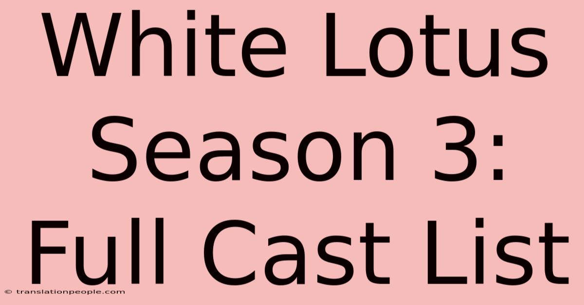 White Lotus Season 3: Full Cast List