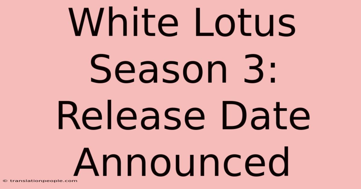 White Lotus Season 3: Release Date Announced