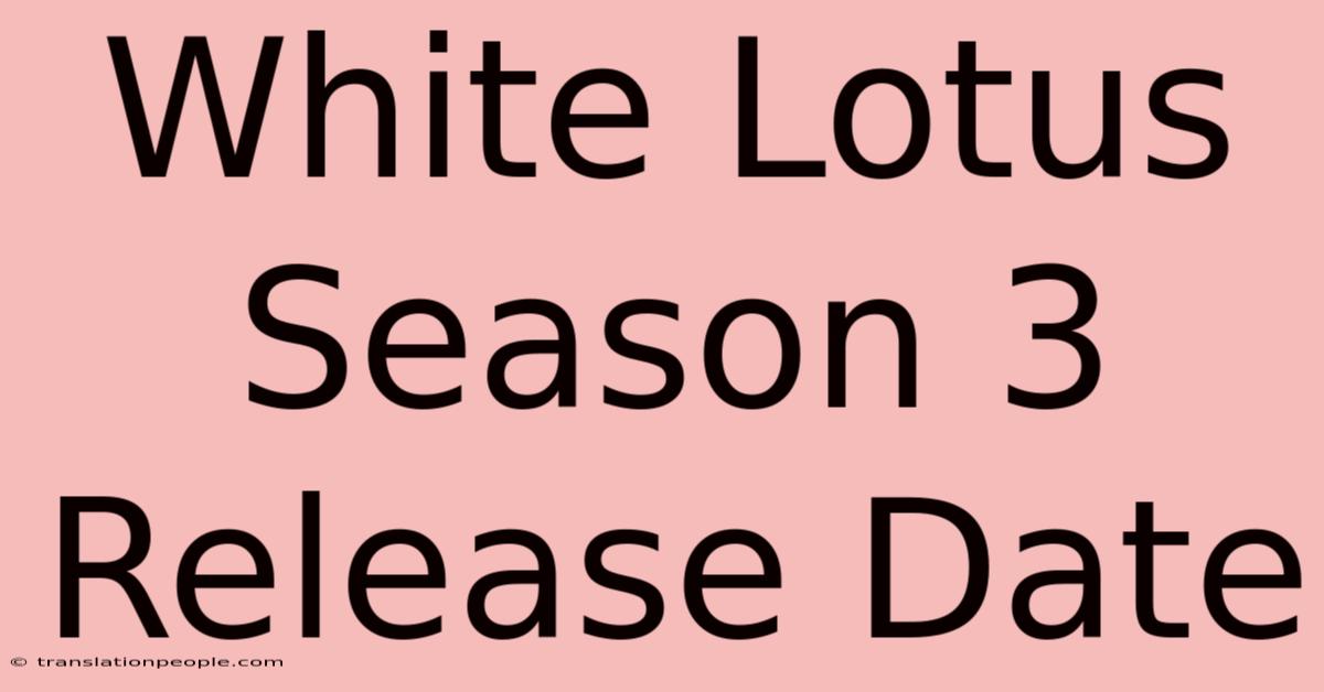 White Lotus Season 3 Release Date