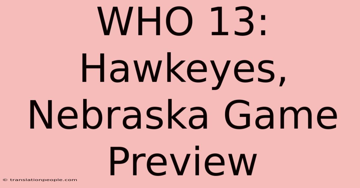 WHO 13: Hawkeyes, Nebraska Game Preview