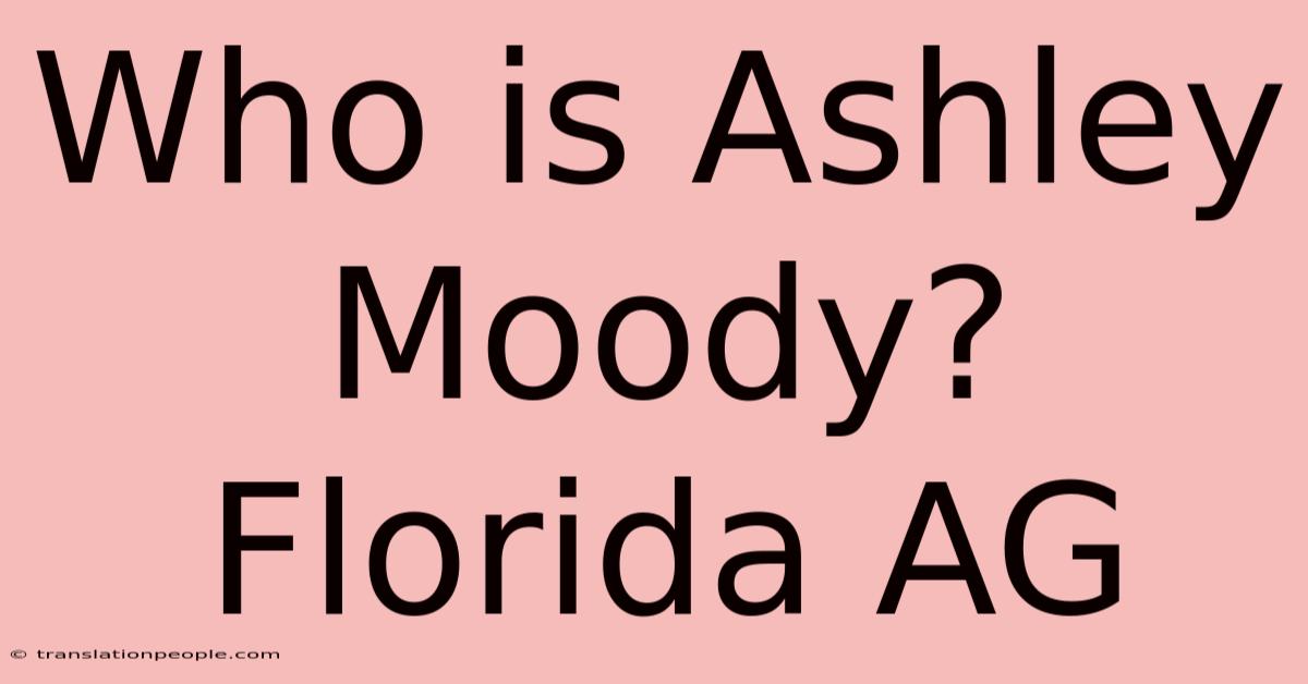 Who Is Ashley Moody? Florida AG