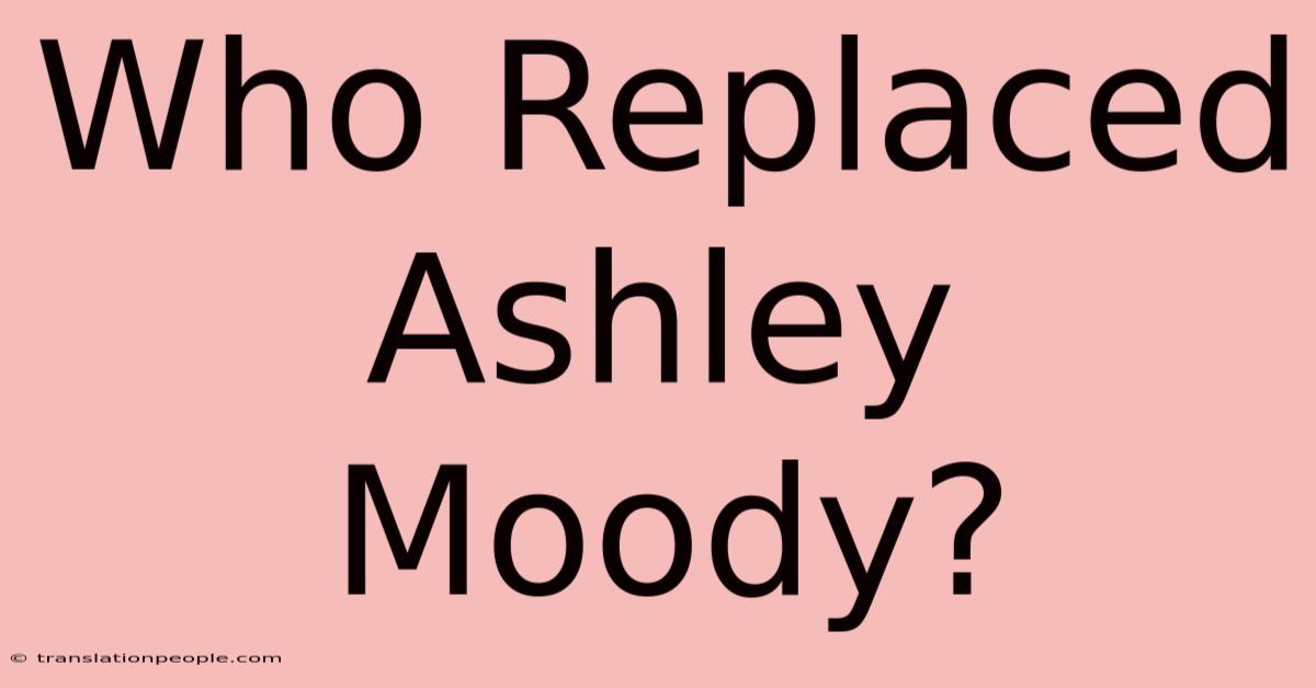 Who Replaced Ashley Moody?