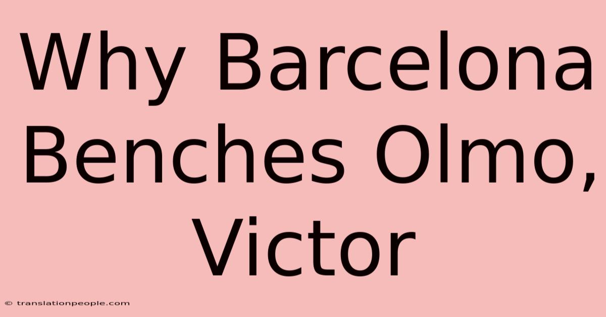 Why Barcelona Benches Olmo, Victor