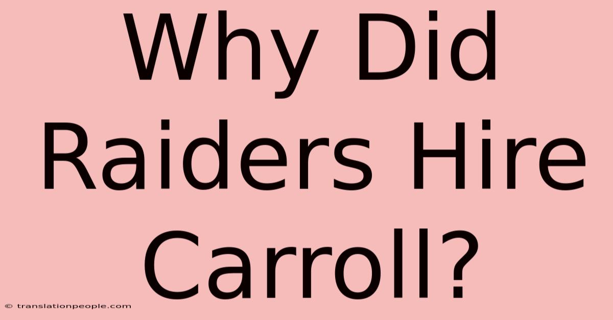 Why Did Raiders Hire Carroll?