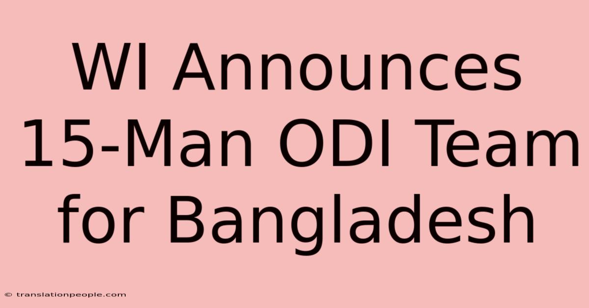 WI Announces 15-Man ODI Team For Bangladesh