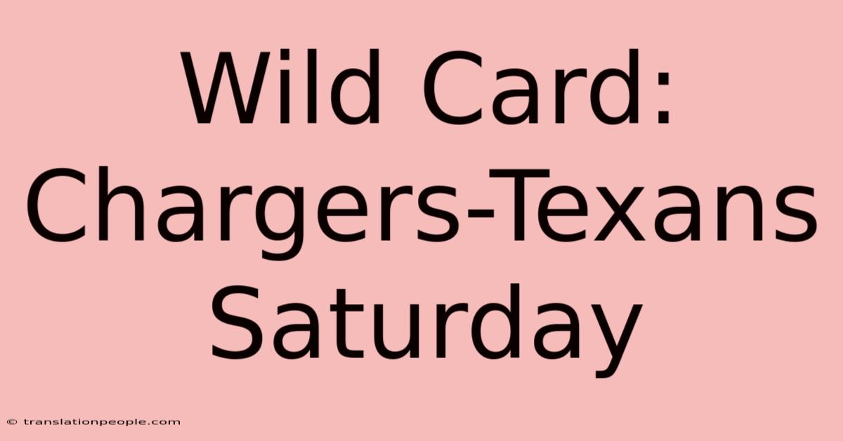 Wild Card: Chargers-Texans Saturday