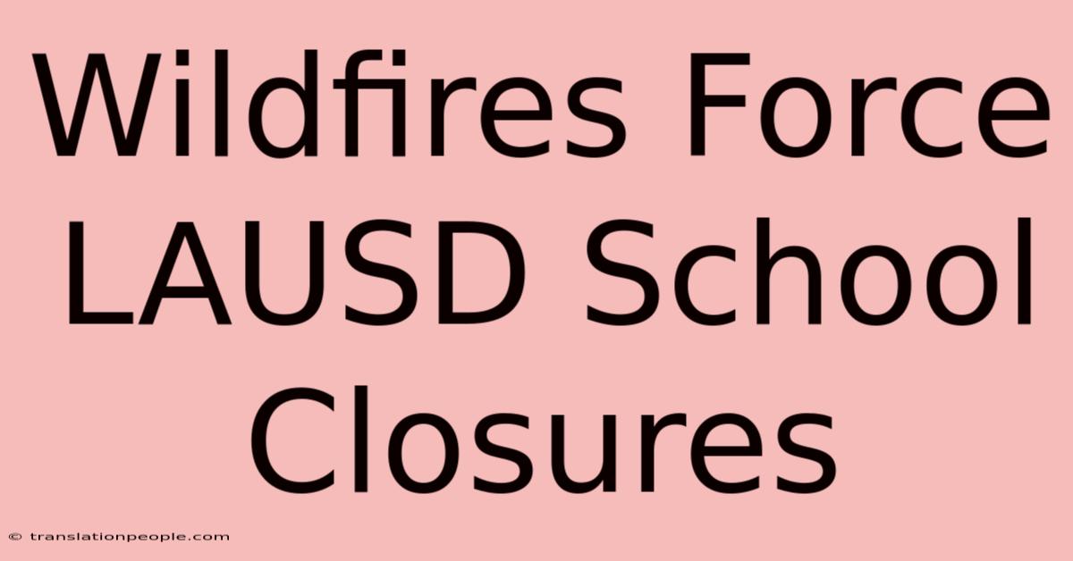 Wildfires Force LAUSD School Closures