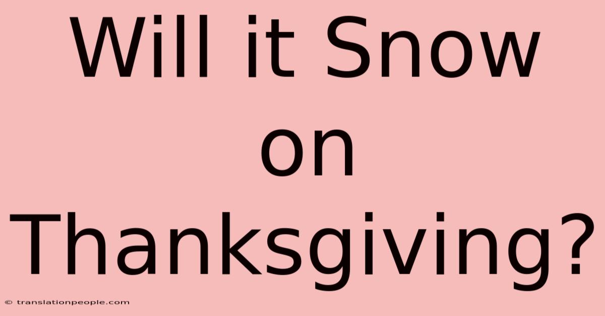 Will It Snow On Thanksgiving?