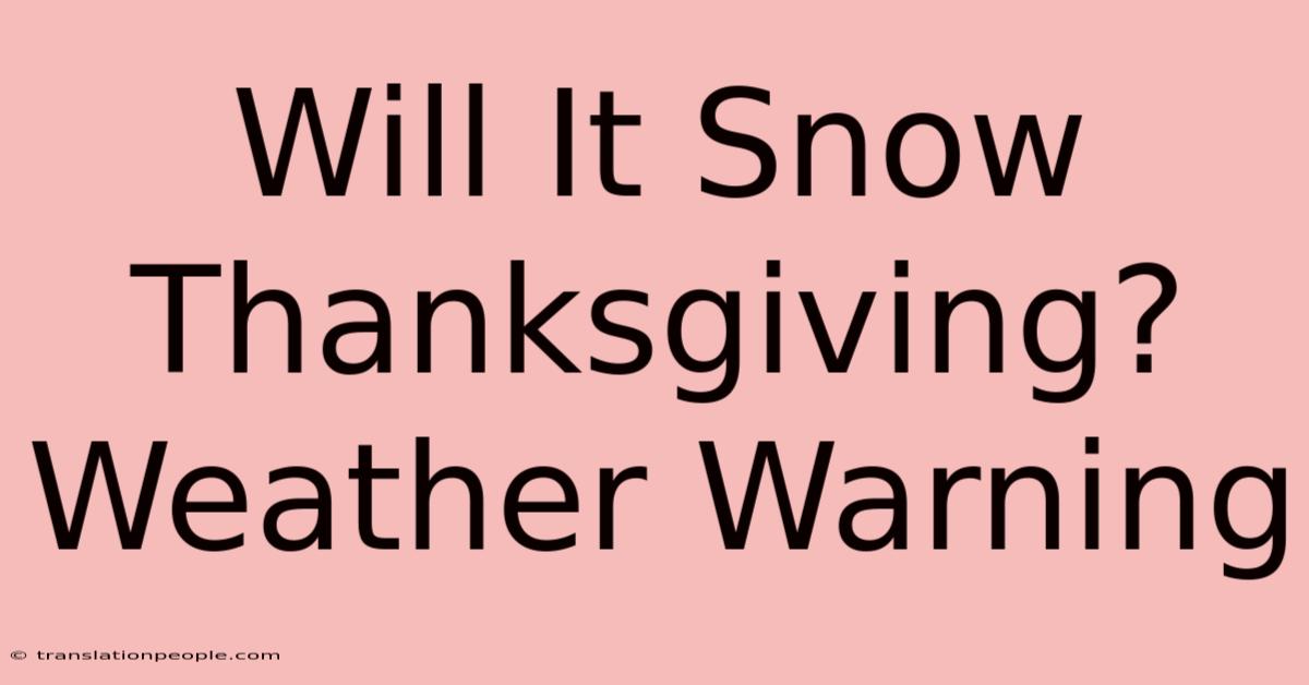 Will It Snow Thanksgiving? Weather Warning