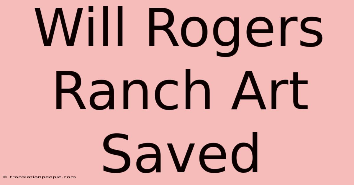 Will Rogers Ranch Art Saved