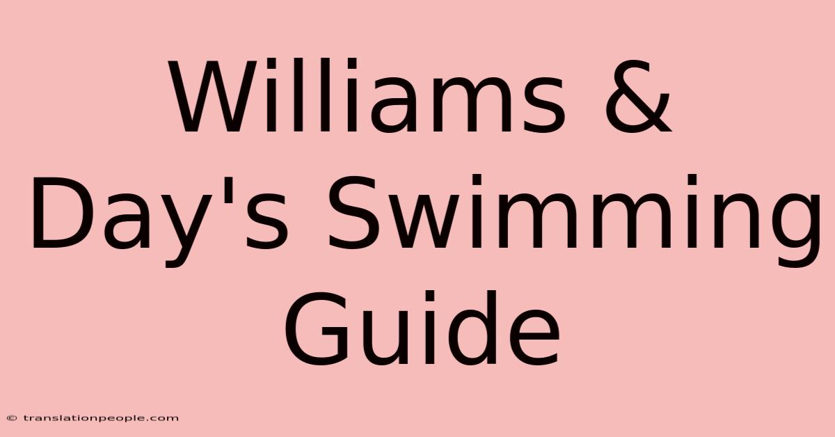 Williams & Day's Swimming Guide