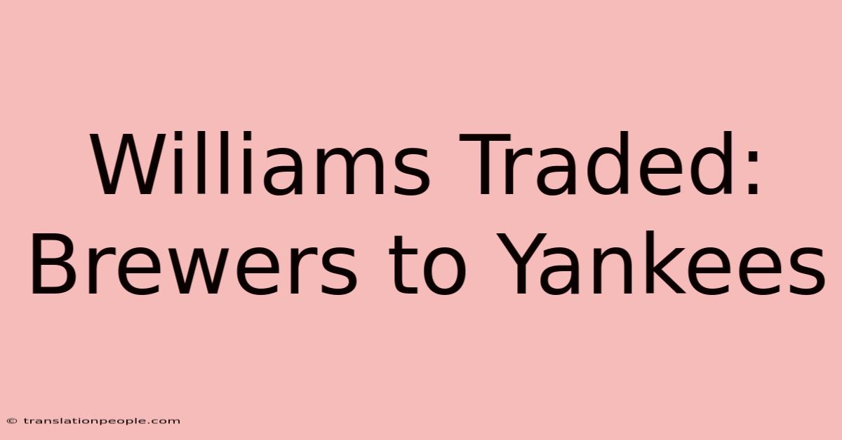 Williams Traded: Brewers To Yankees