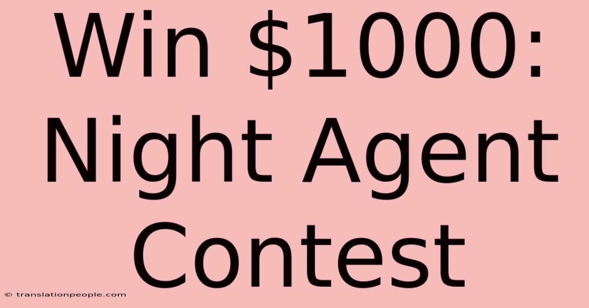 Win $1000: Night Agent Contest