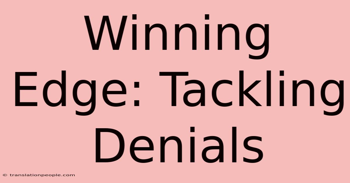 Winning Edge: Tackling Denials