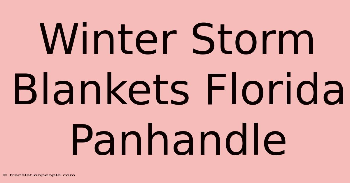 Winter Storm Blankets Florida Panhandle