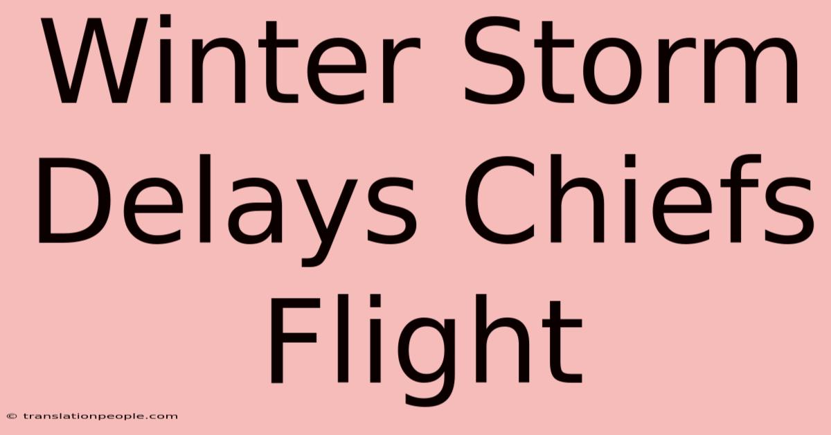 Winter Storm Delays Chiefs Flight