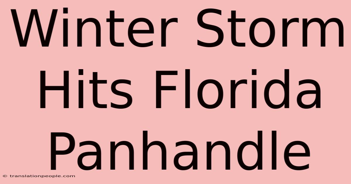 Winter Storm Hits Florida Panhandle