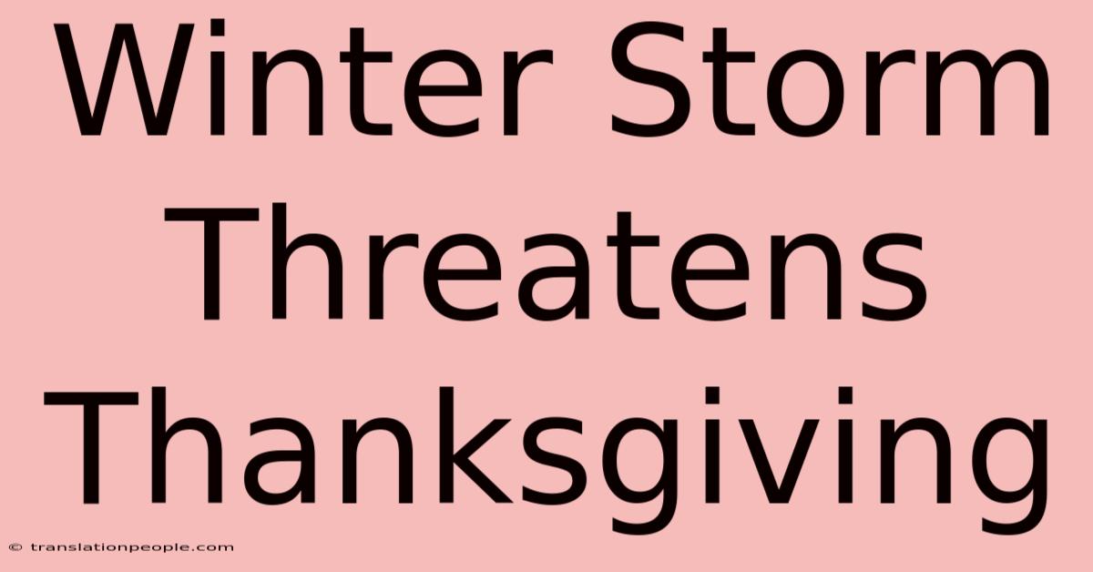 Winter Storm Threatens Thanksgiving