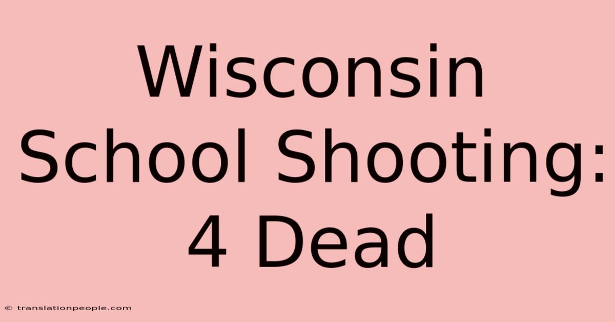 Wisconsin School Shooting: 4 Dead