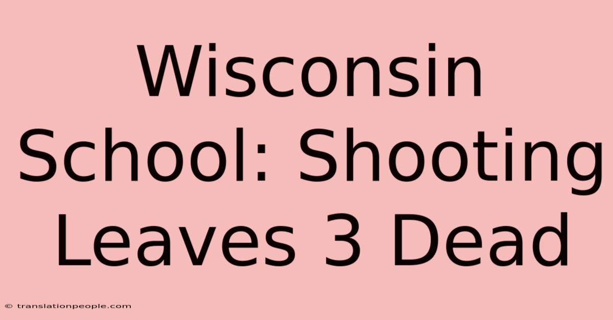 Wisconsin School: Shooting Leaves 3 Dead