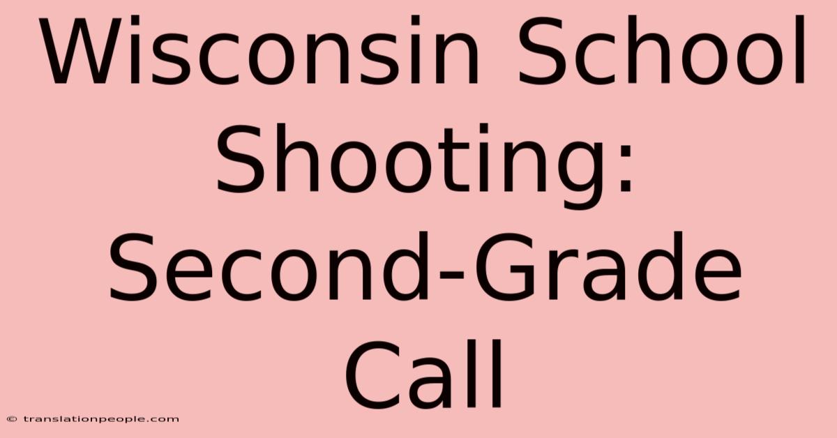 Wisconsin School Shooting: Second-Grade Call