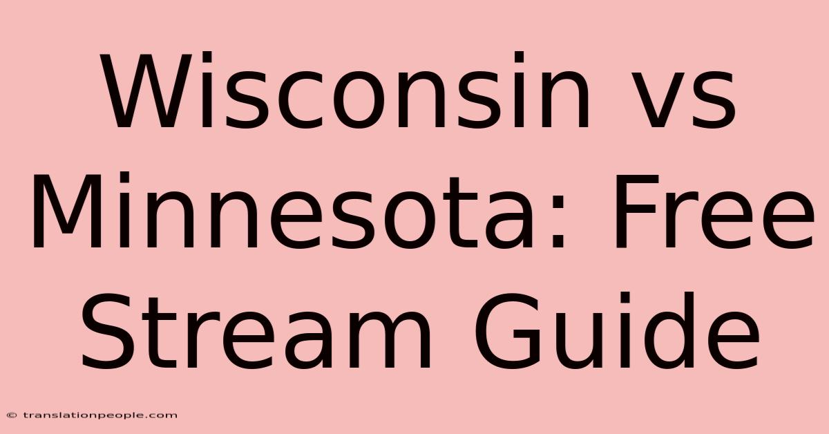 Wisconsin Vs Minnesota: Free Stream Guide