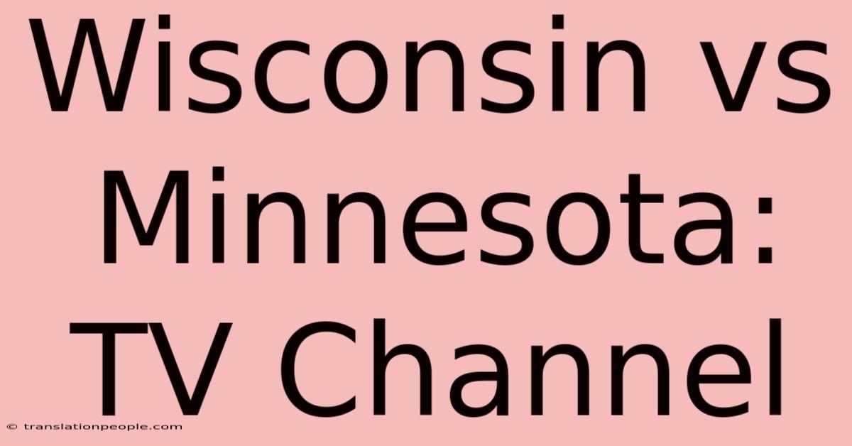 Wisconsin Vs Minnesota: TV Channel