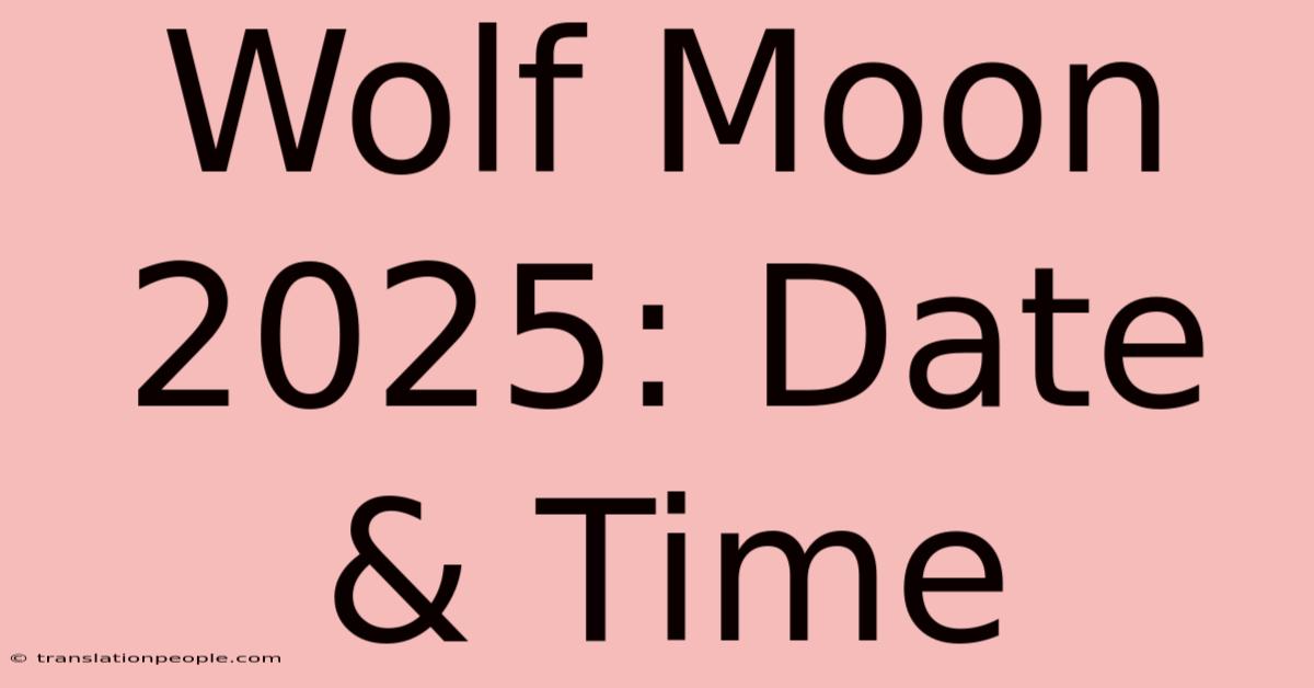 Wolf Moon 2025: Date & Time