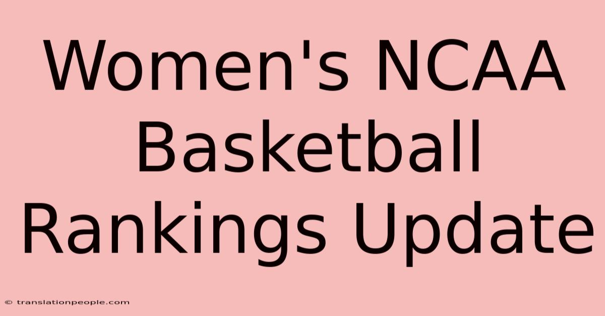 Women's NCAA Basketball Rankings Update