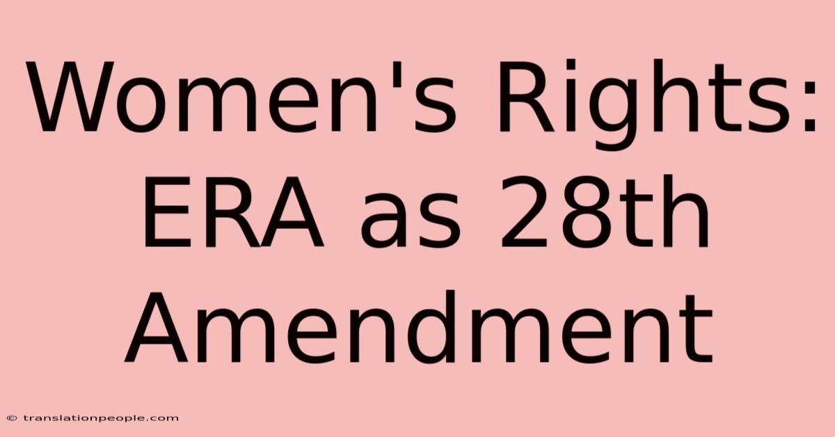 Women's Rights: ERA As 28th Amendment