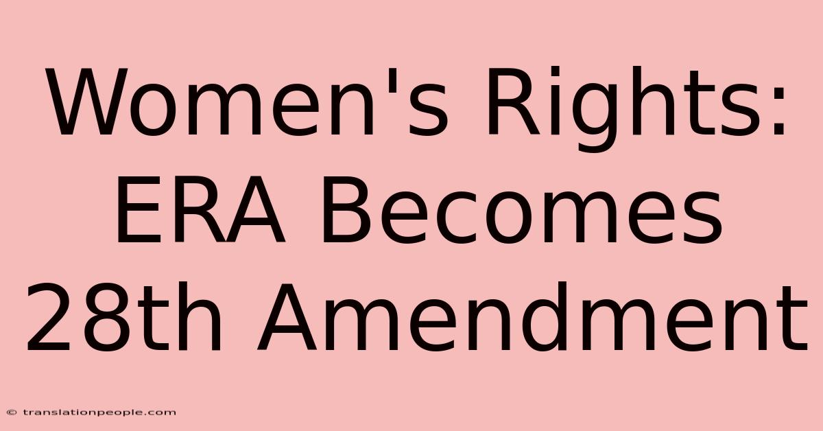 Women's Rights: ERA Becomes 28th Amendment