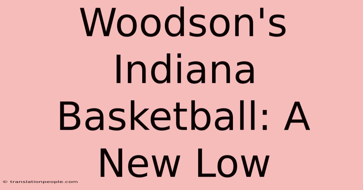 Woodson's Indiana Basketball: A New Low