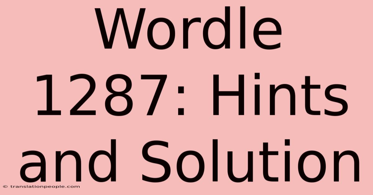 Wordle 1287: Hints And Solution