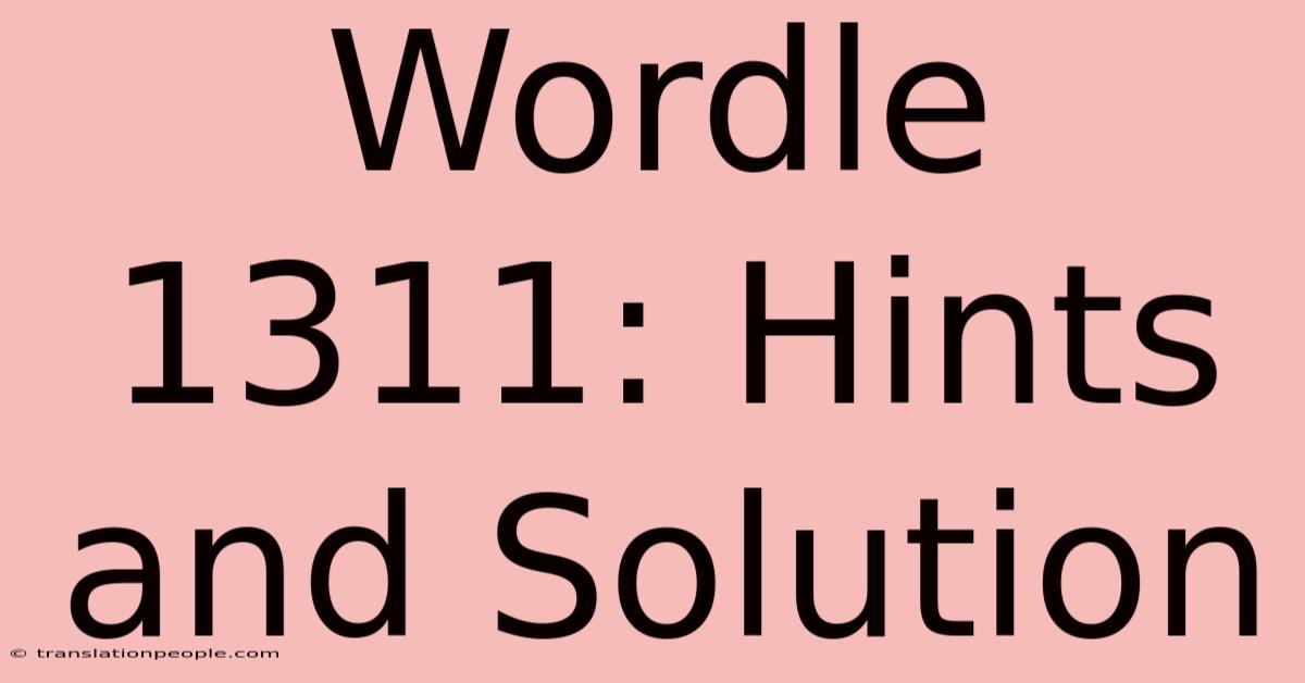 Wordle 1311: Hints And Solution