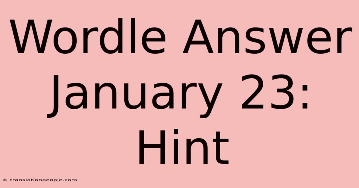 Wordle Answer January 23: Hint