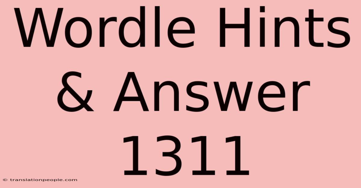 Wordle Hints & Answer 1311