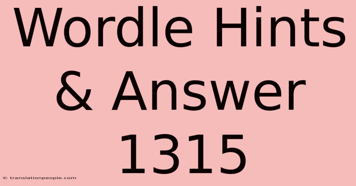 Wordle Hints & Answer 1315