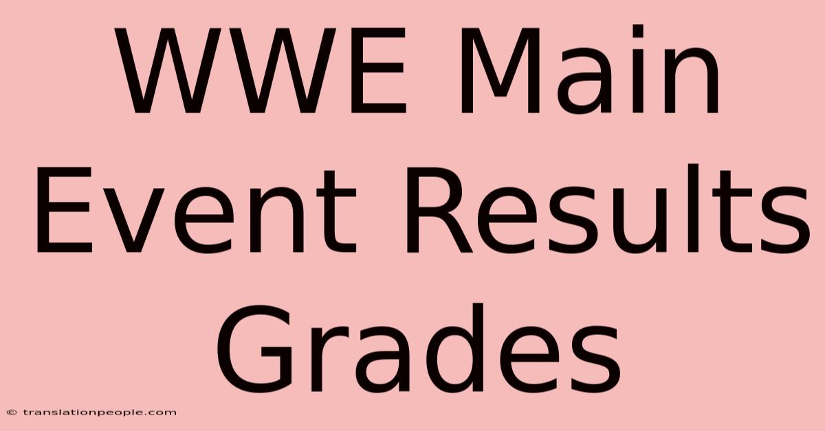 WWE Main Event Results Grades