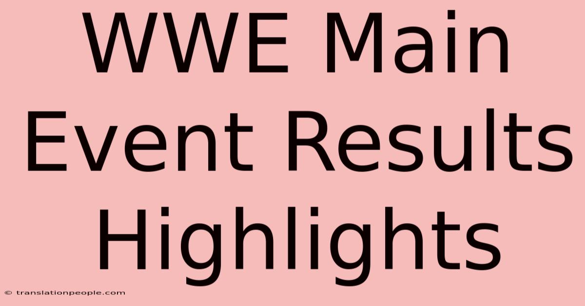 WWE Main Event Results Highlights