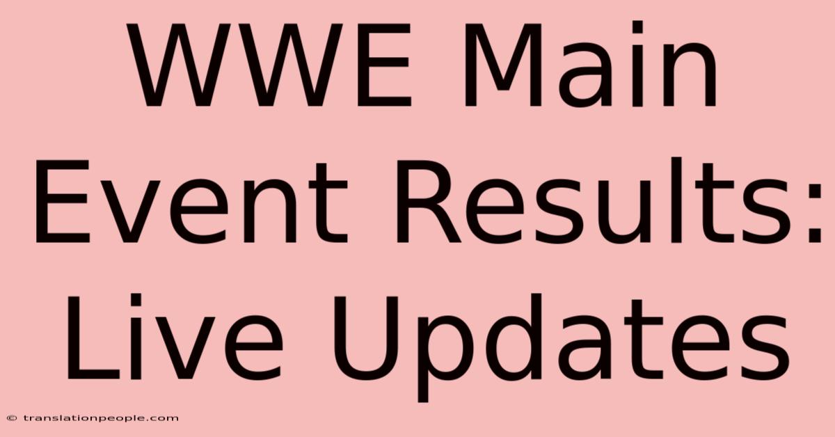 WWE Main Event Results: Live Updates