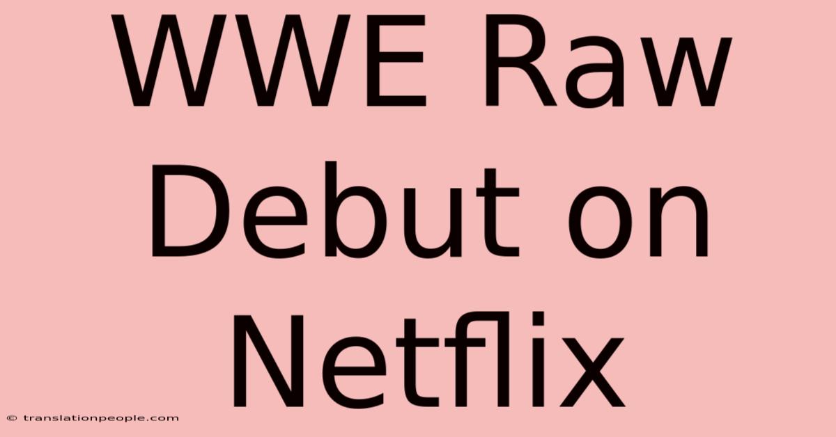 WWE Raw Debut On Netflix