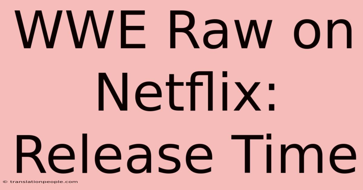 WWE Raw On Netflix: Release Time