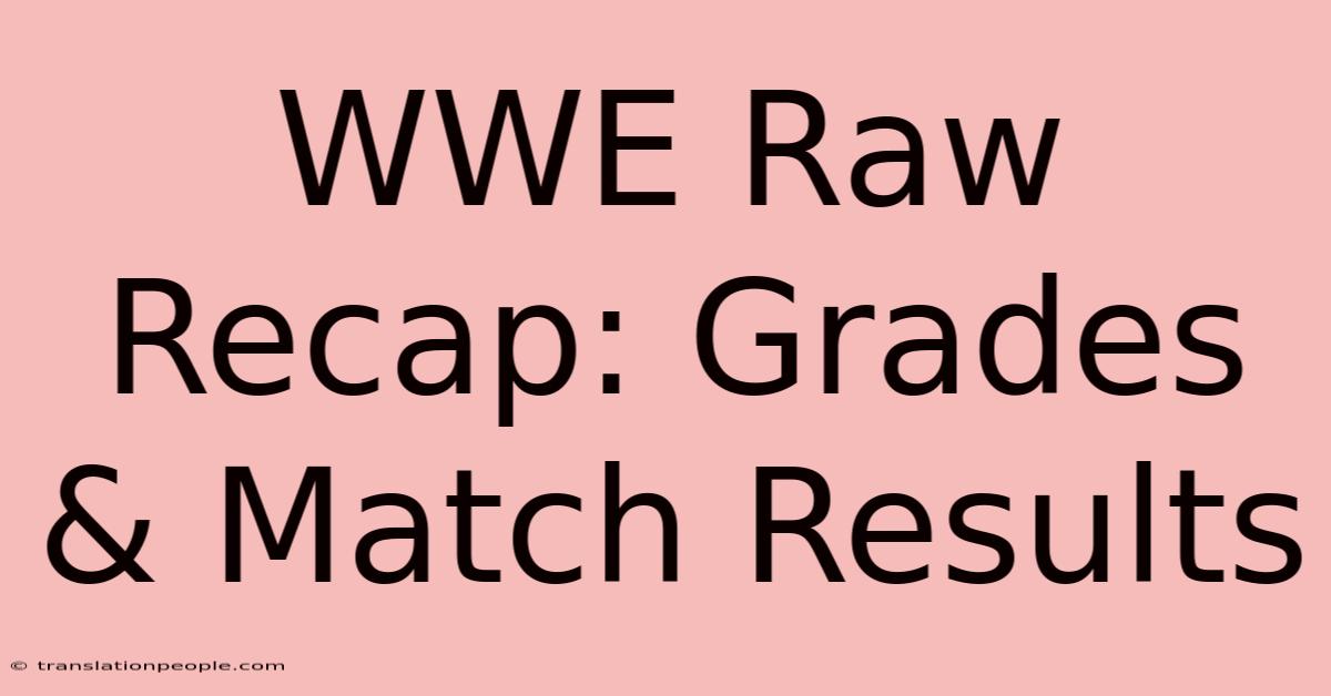 WWE Raw Recap: Grades & Match Results