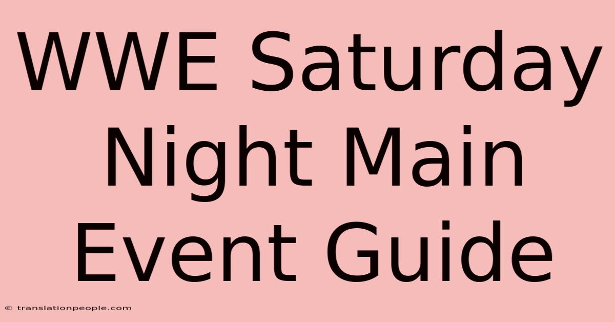 WWE Saturday Night Main Event Guide