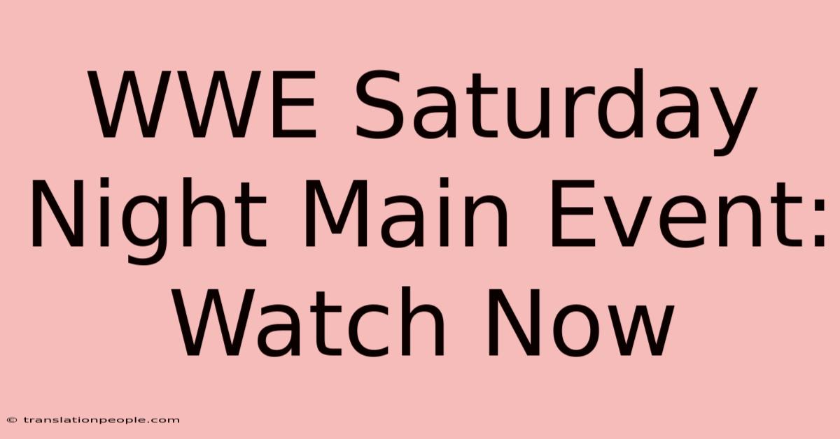 WWE Saturday Night Main Event: Watch Now