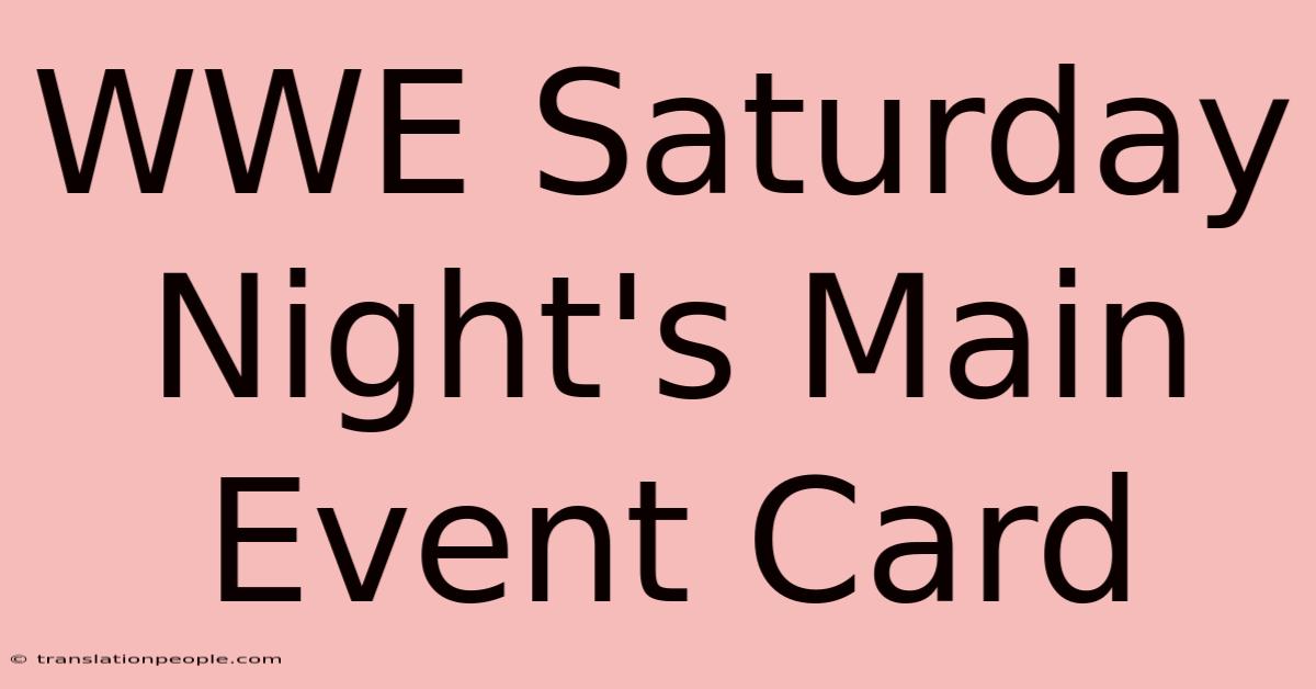 WWE Saturday Night's Main Event Card