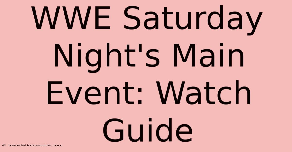 WWE Saturday Night's Main Event: Watch Guide