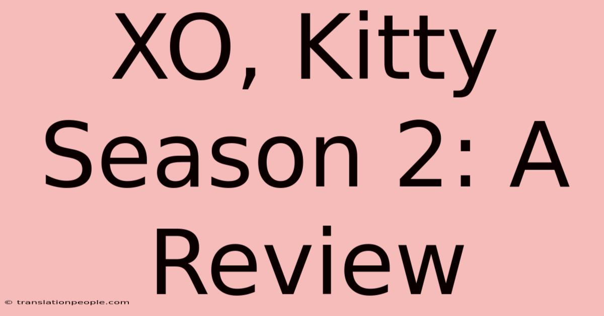 XO, Kitty Season 2: A Review